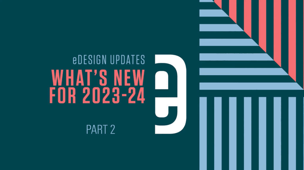 What's new in eDesign for 2024, Part 2.
